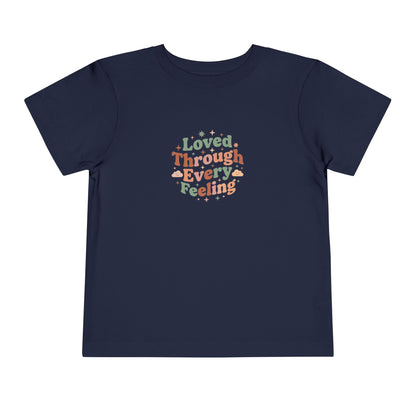 Loved Through Every Feeling Toddler Shirt | Emotional Wellness Sticker Badge Kids Tee