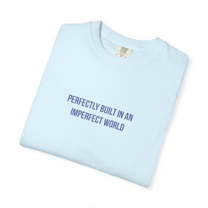 Perfectly Built in an Imperfect World" Mental Health Awareness Tee