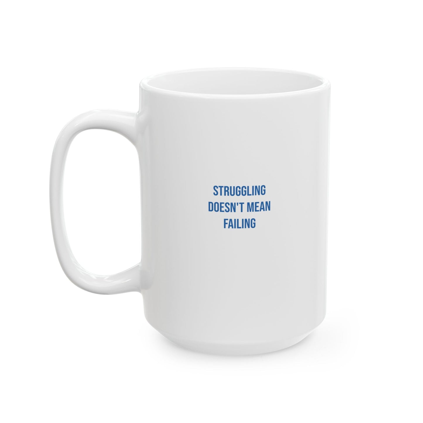 Struggling Doesn't Mean Failing Empowerment Mug | Mental Health Coffee Cup