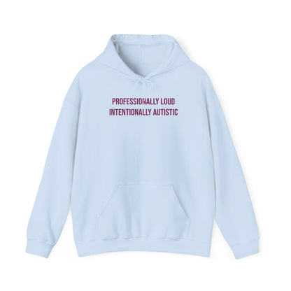 "Professionally Loud, Intentionally Autistic" Unisex Hoodie — Bold Plum Lettering | Uplifted By Design™ Autism Acceptance & Sensory Pride Hoodie
