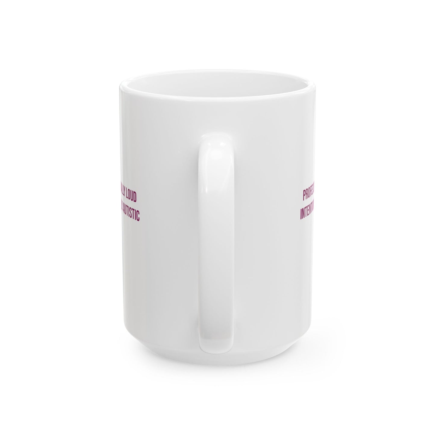 Professionally Loud Intentionally Autistic Empowerment Mug | Autism Awareness Coffee Cup