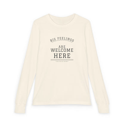 'Big Feelings Are Welcome Here' Youth Long-Sleeve Tee | Uplifted By Design™
