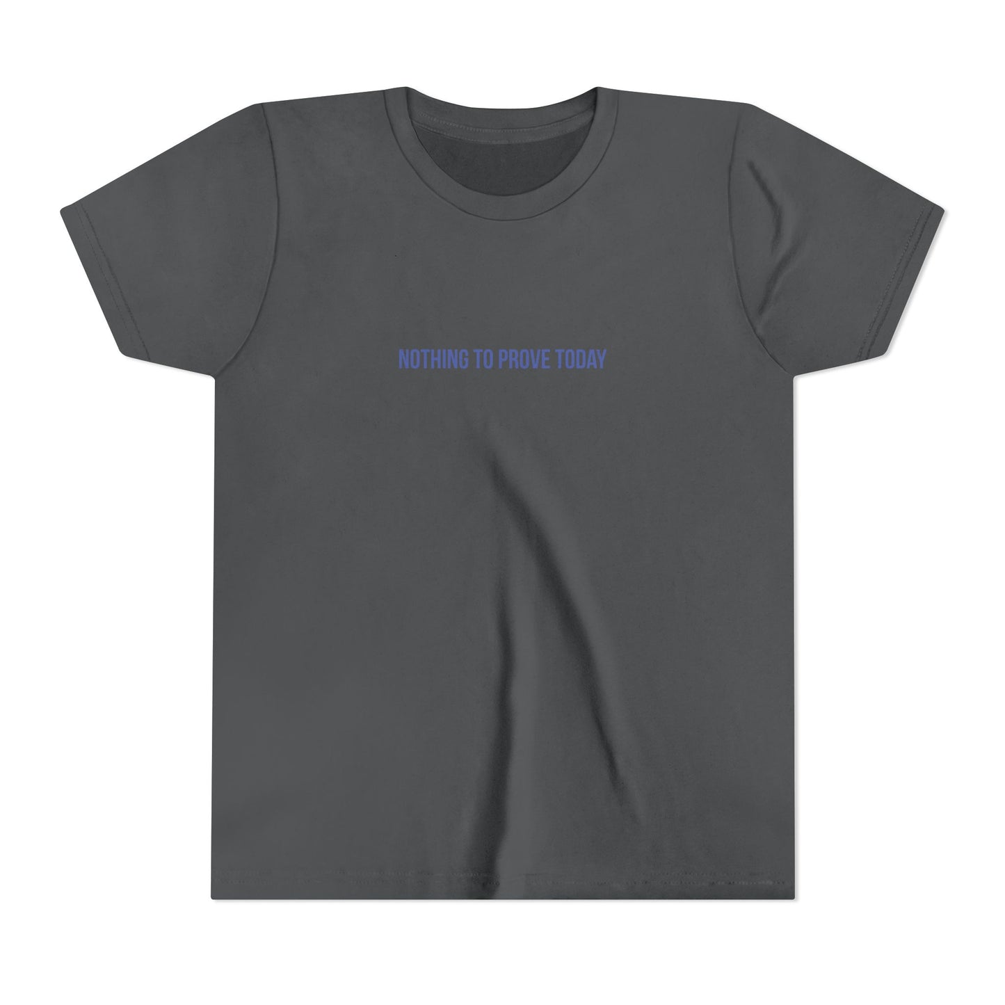 Nothing to Prove Today Youth Tee – Uplifted By Design
