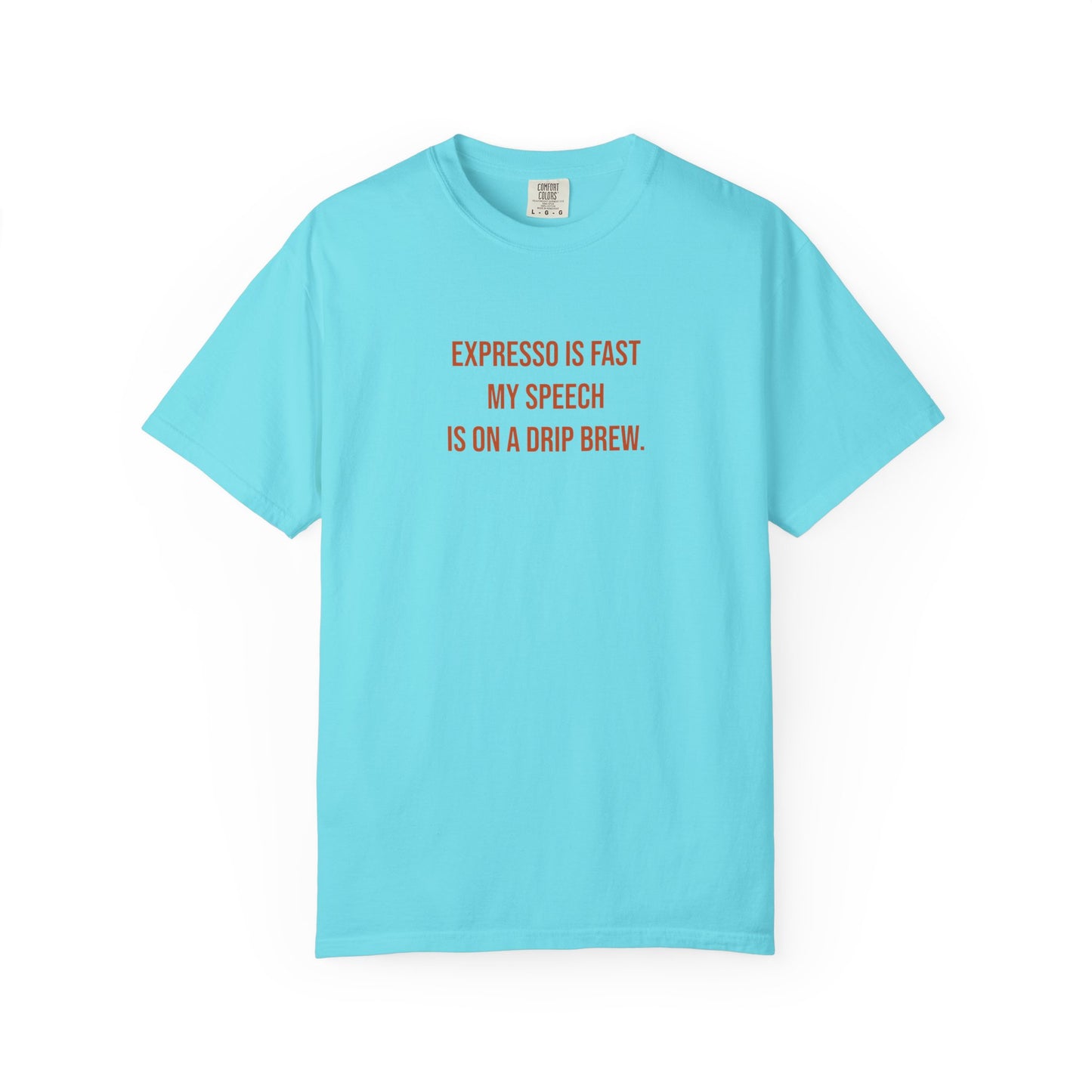 Expresso Is Fast My Speech Is On A Drip Brew Tee | CP Awareness | Uplifted By Design