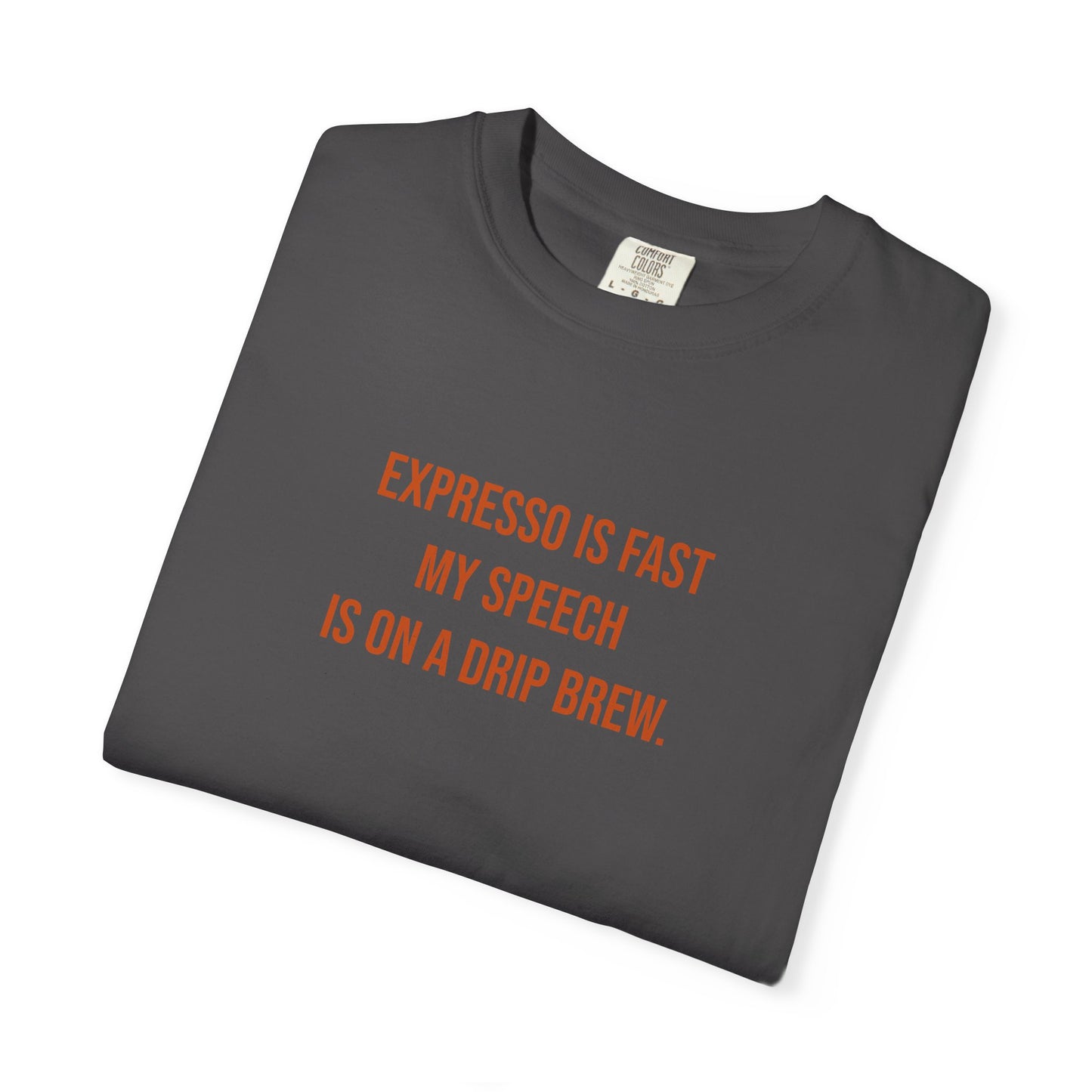 Expresso Is Fast My Speech Is On A Drip Brew Tee | CP Awareness | Uplifted By Design