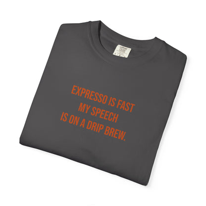 Expresso Is Fast My Speech Is On A Drip Brew Tee | CP Awareness | Uplifted By Design