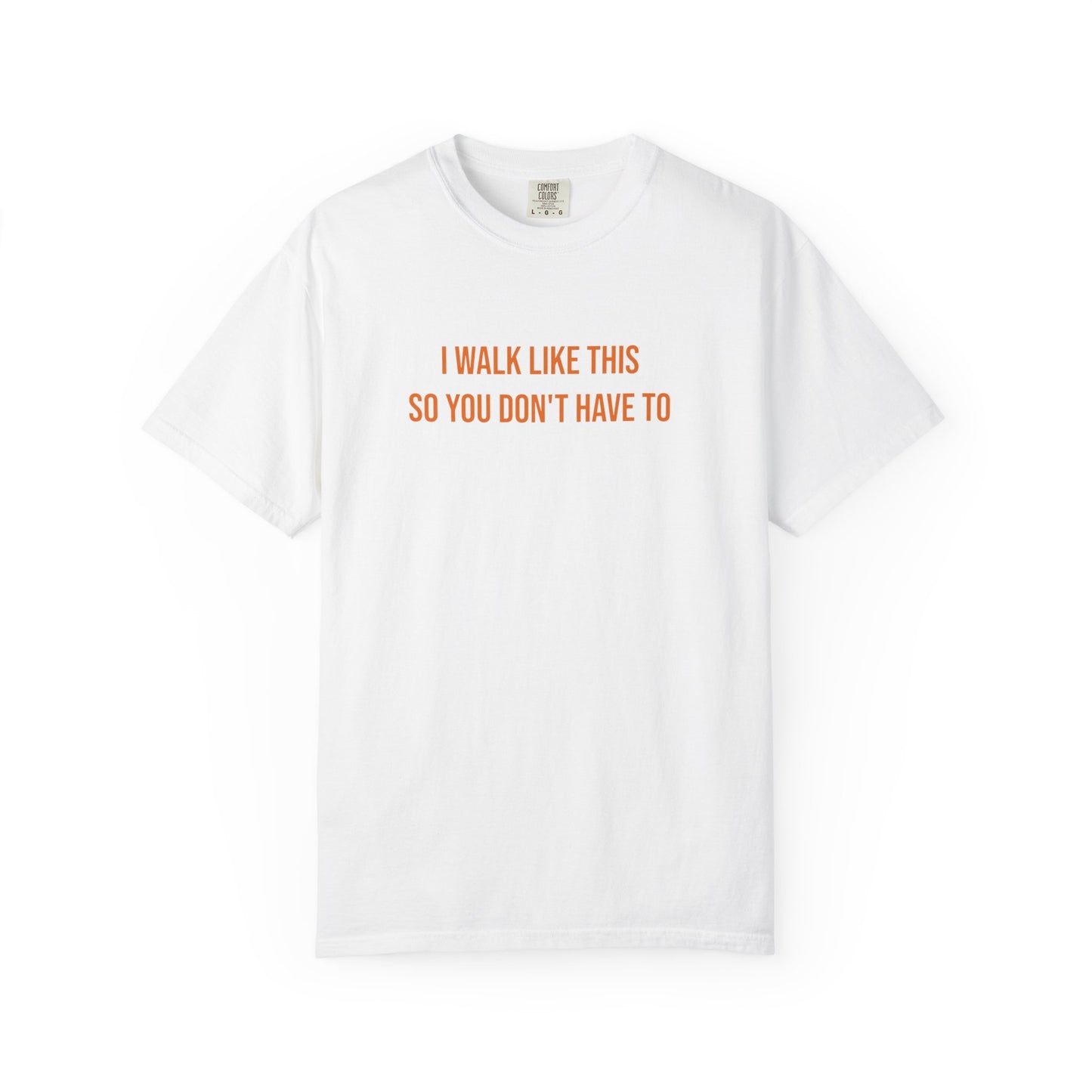 I Walk Like This So You Dont Have To T-shirt | CP Awareness Tee