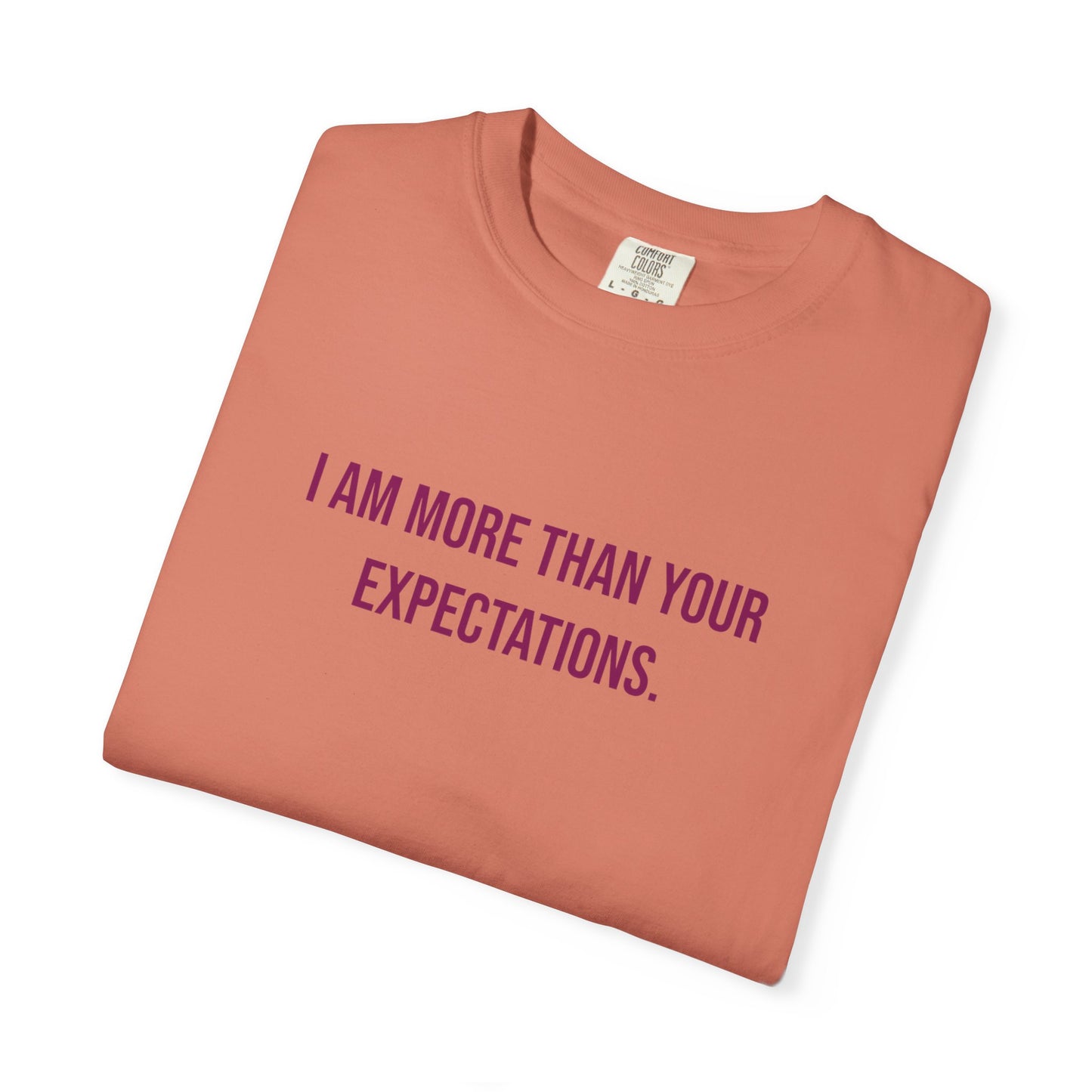 I Am More Than Your Expectations T-shirt | Awareness Tee