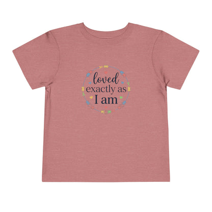 Loved Exactly As I Am Neurodiversity Toddler Tee | Autism Acceptance