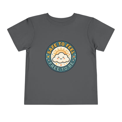 Toddler Tee — "Safe to Feel, Free to Be" Emotional Wellness | Mental Health Affirmation Kids Shirt