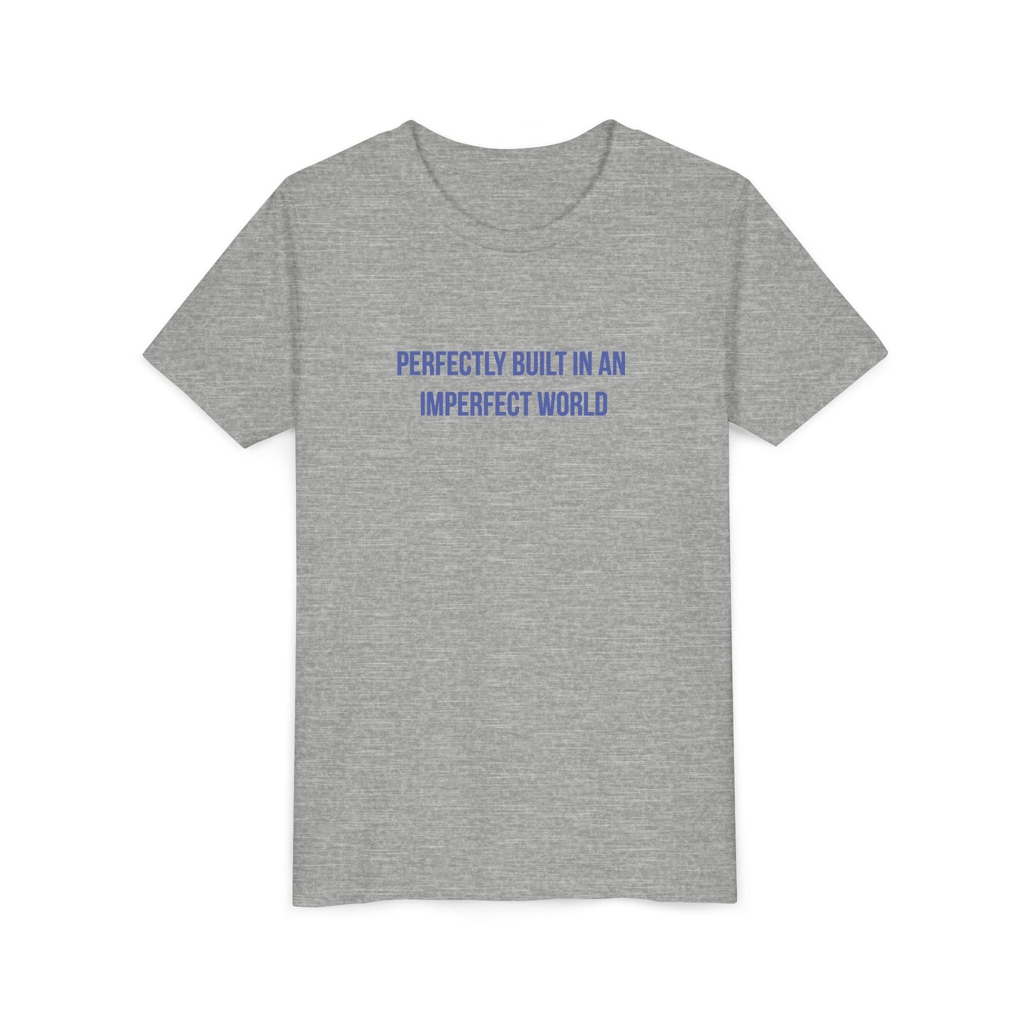 "Perfectly Built in an Imperfect World" Mental Health Awareness Youth Tee