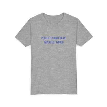 "Perfectly Built in an Imperfect World" Mental Health Awareness Youth Tee