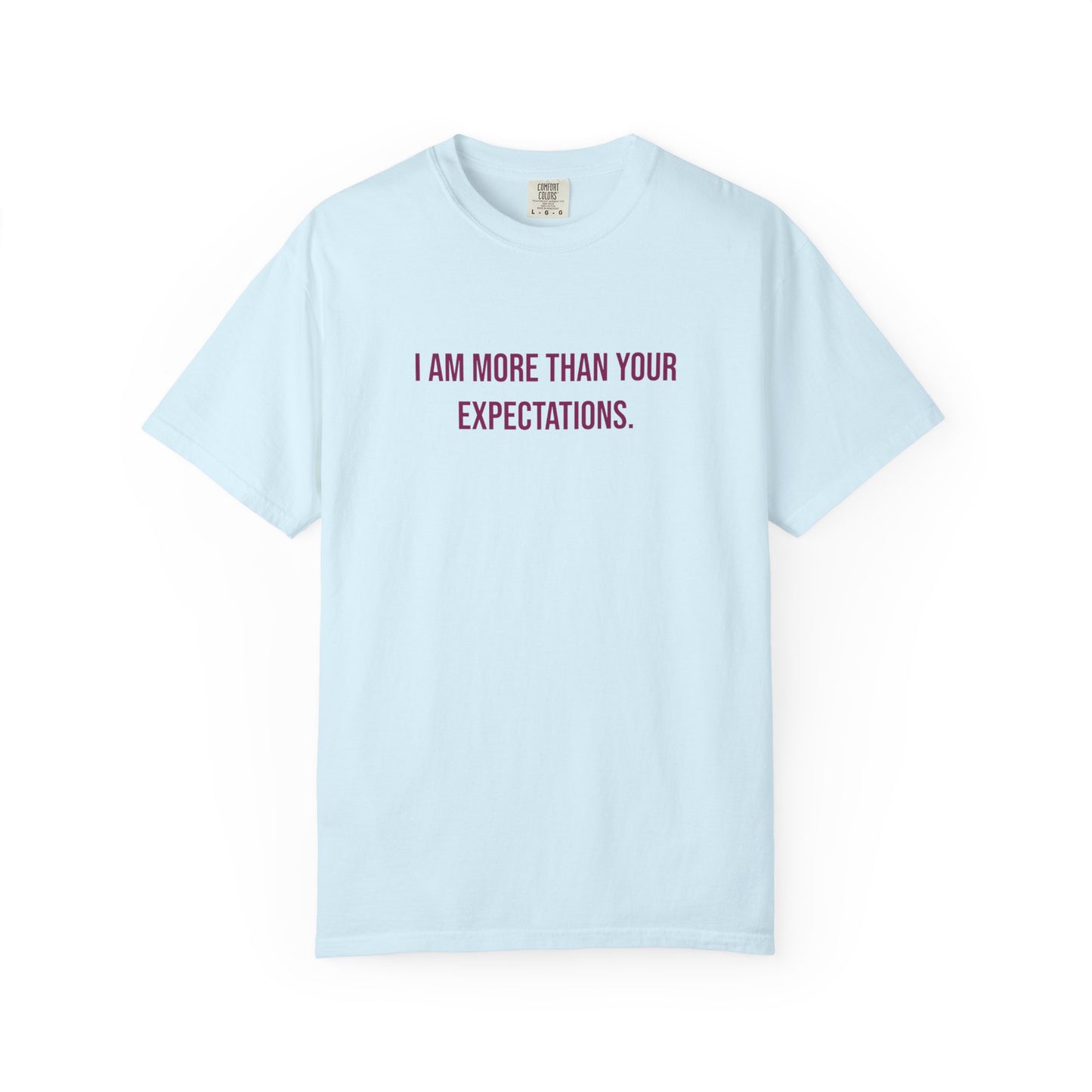 I Am More Than Your Expectations T-shirt | Awareness Tee