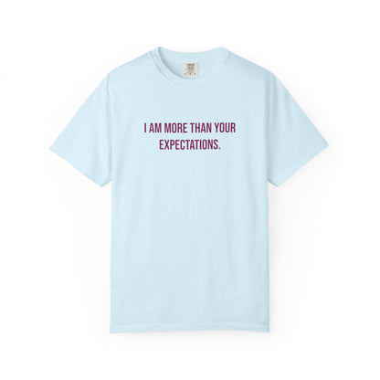 I Am More Than Your Expectations T-shirt | Awareness Tee