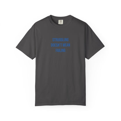 Struggling Doesnt Mean Failing T-shirt | Mental Health Tee