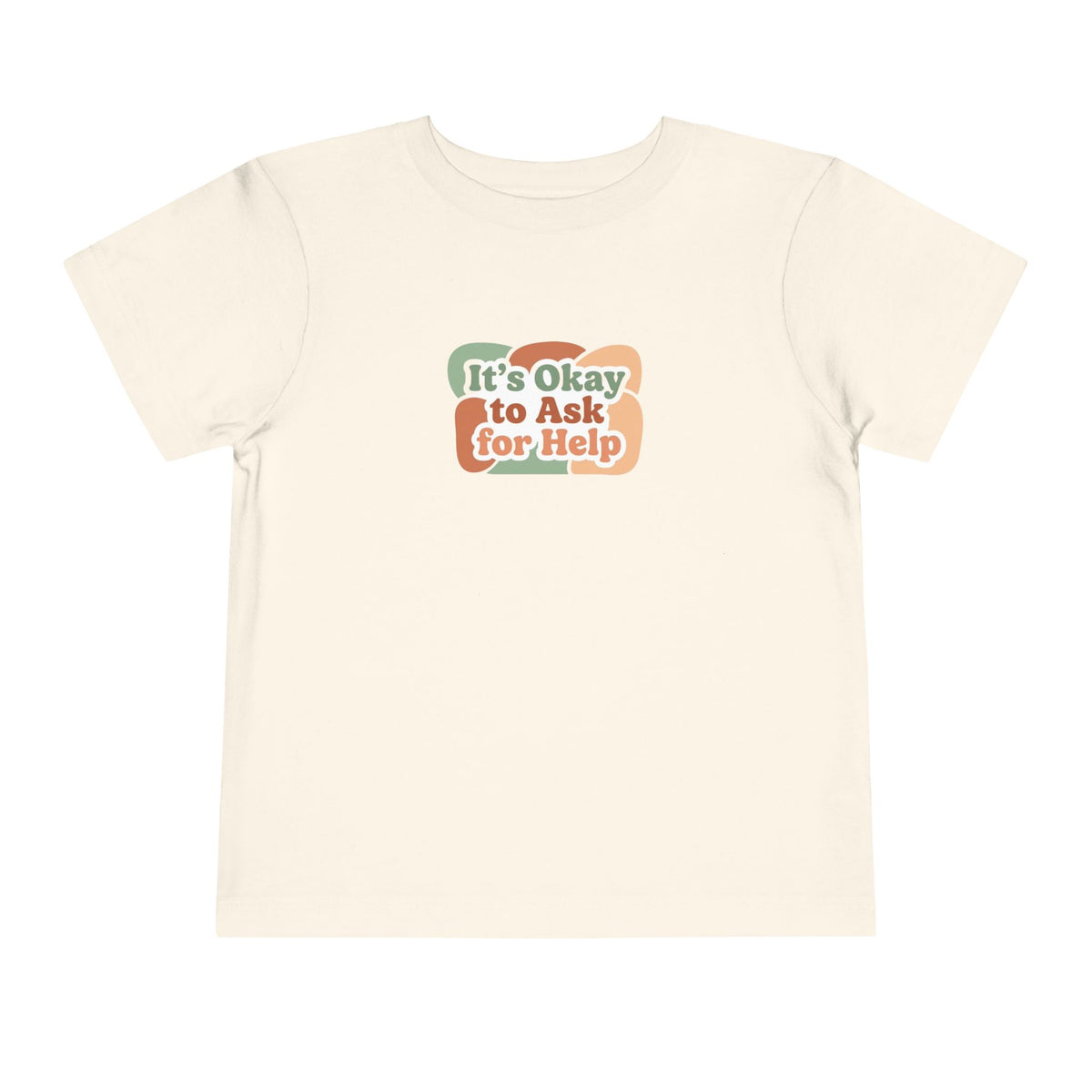 It’s Okay to Ask for Help Toddler Shirt | Positive Mental Health Affirmation Kids Tee