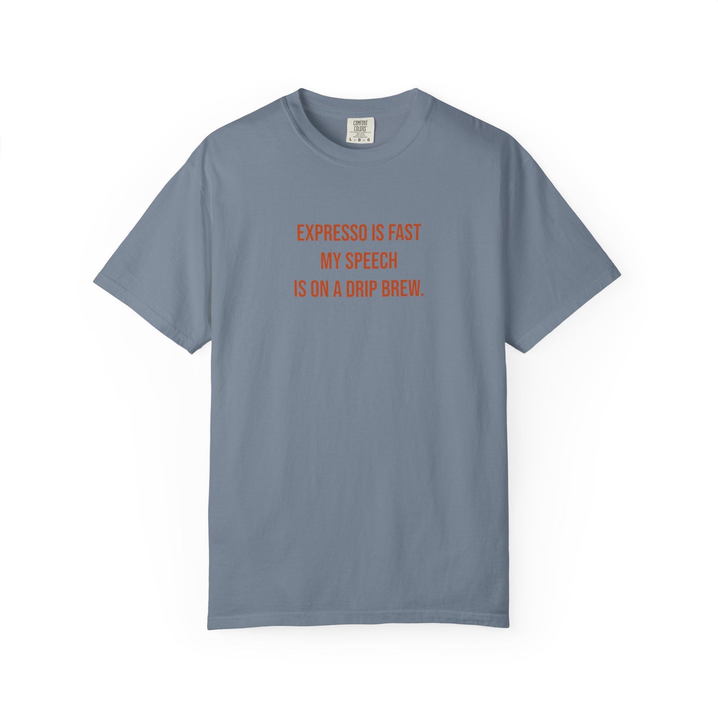 Expresso Is Fast My Speech Is On A Drip Brew Tee | CP Awareness | Uplifted By Design