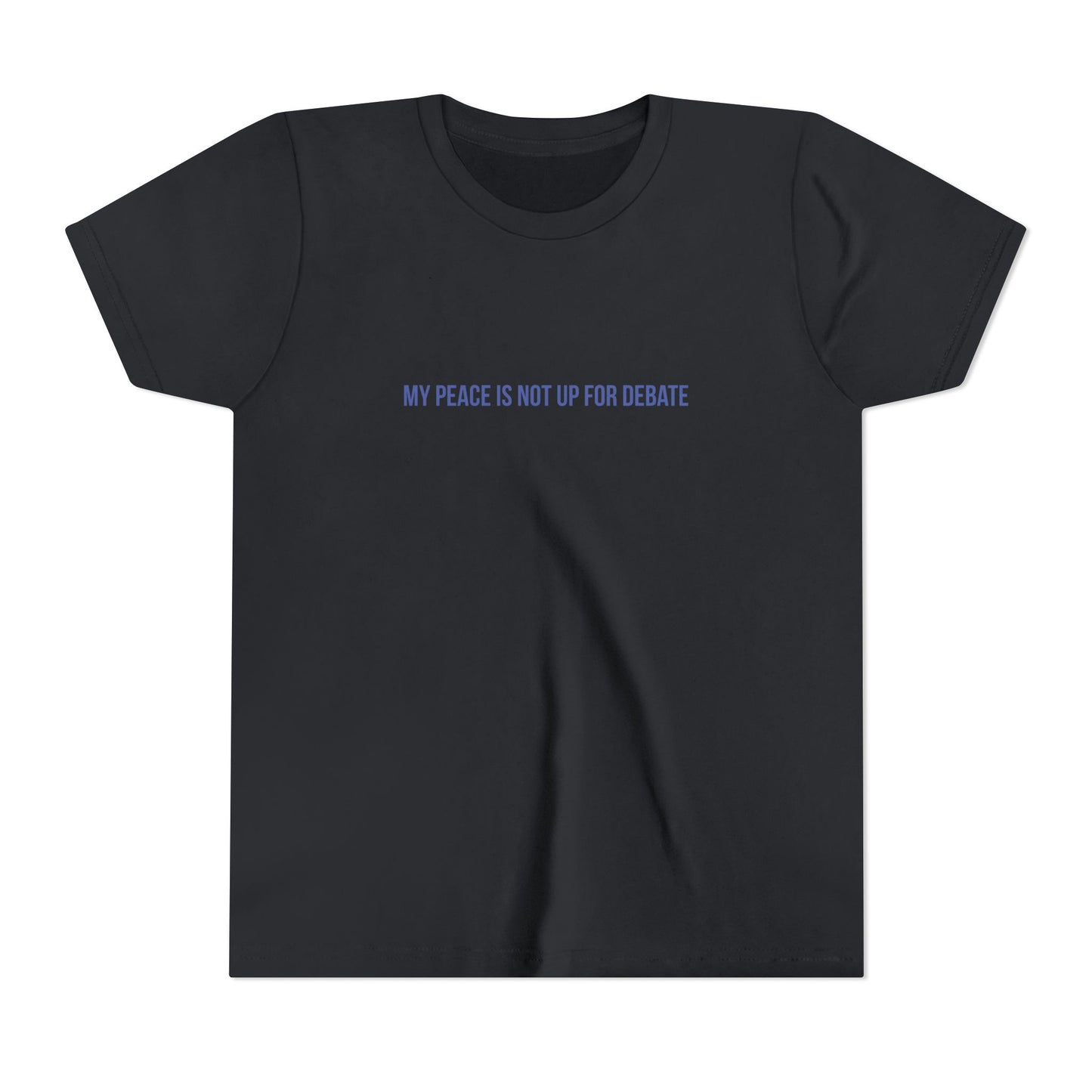 My Peace Is Not Up For Debate Youth Tee – Uplifted By Design