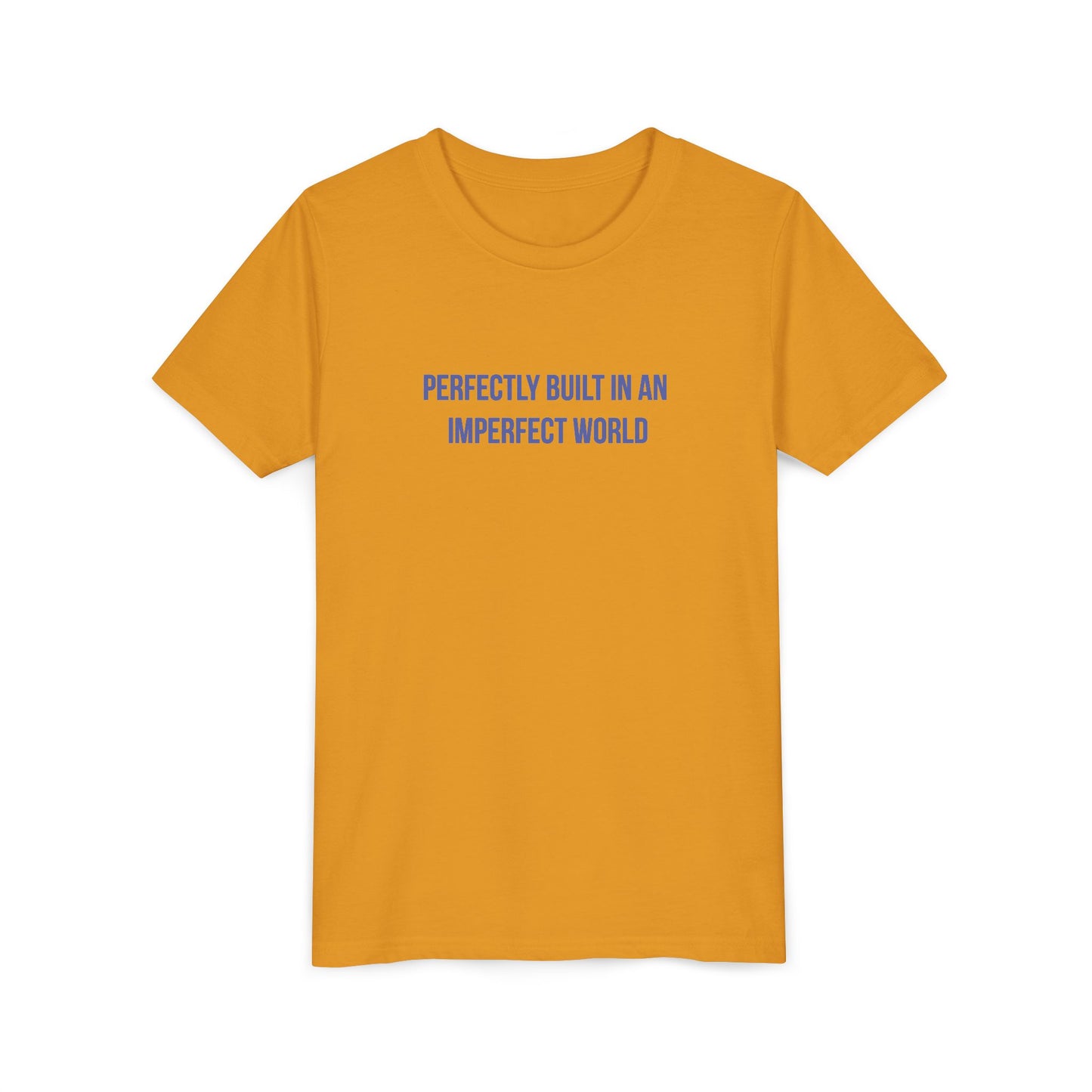 "Perfectly Built in an Imperfect World" Mental Health Awareness Youth Tee