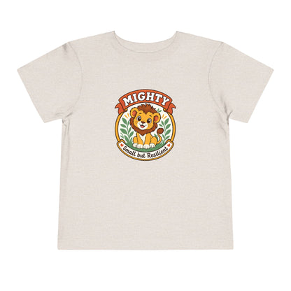 Mighty Lion Toddler Tee — "Mighty & Small but Resilient" Cute Kids T-Shirt
