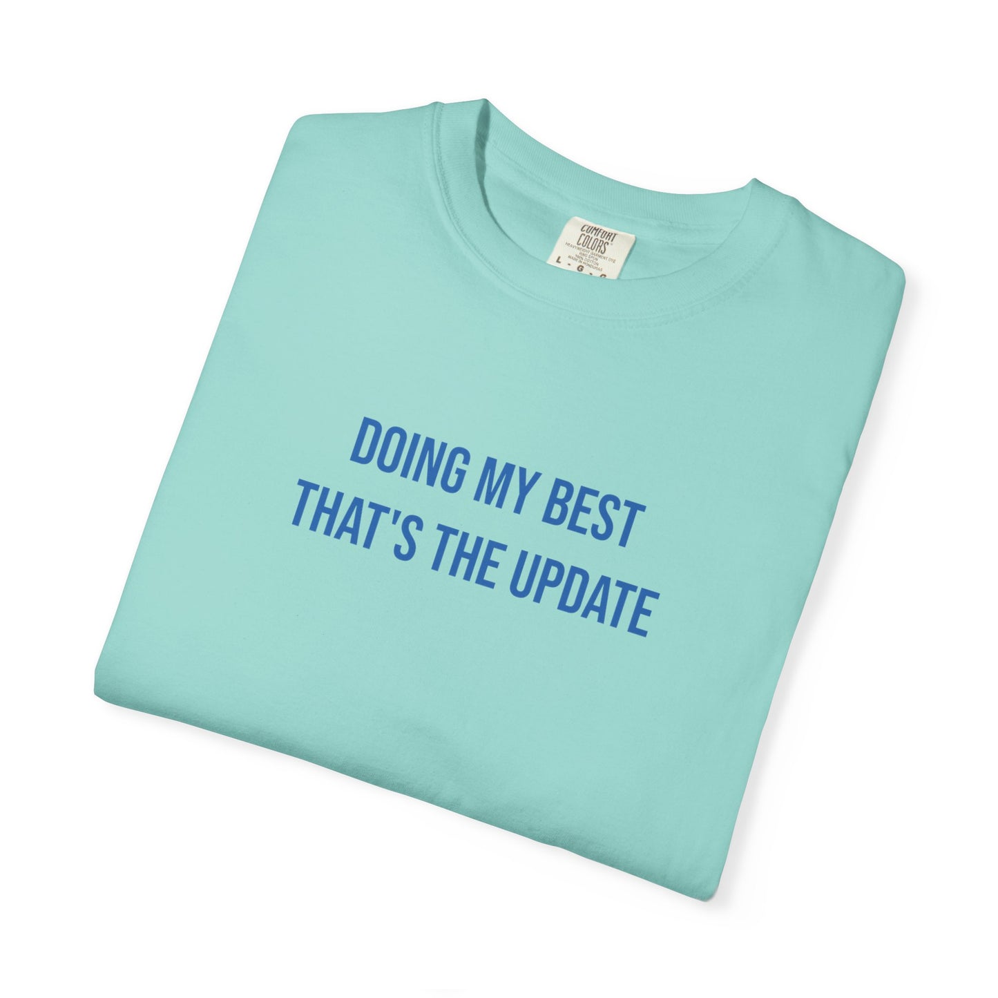 Doing My Best Thats The Update T-shirt | Mental Health Tee