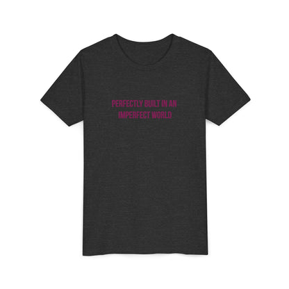 "Perfectly Built in an Imperfect World" Autism Awareness Youth Tee