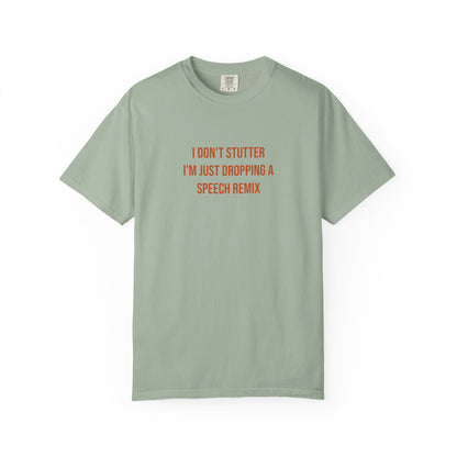 I Don't Stutter I'm Just Dropping A Speech Remix Tee | CP Awareness | Uplifted By Design
