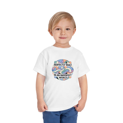 Toddler Tee — "Perfectly Built in an Imperfect World" Minimal Graphic Shirt