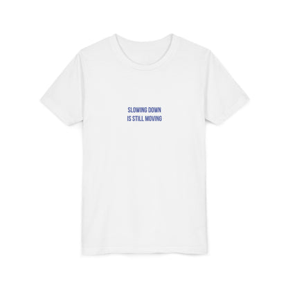 Slowing Down Youth Tee – Uplifted By Design