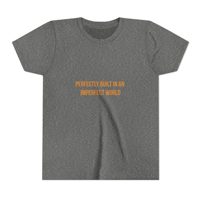 "Perfectly Built in an Imperfect World" Cerebral Palsy Awareness Youth Tee