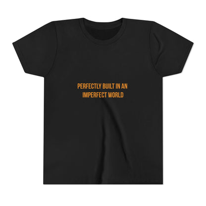 "Perfectly Built in an Imperfect World" Cerebral Palsy Awareness Youth Tee
