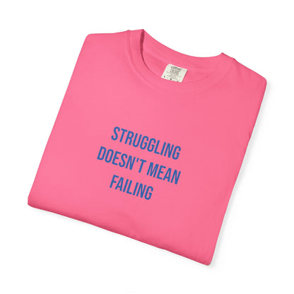 Struggling Doesnt Mean Failing T-shirt | Mental Health Tee
