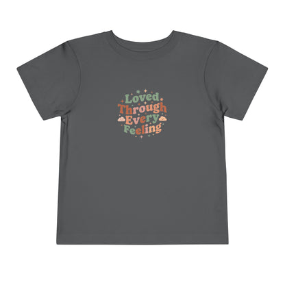 Loved Through Every Feeling Toddler Shirt | Emotional Wellness Sticker Badge Kids Tee