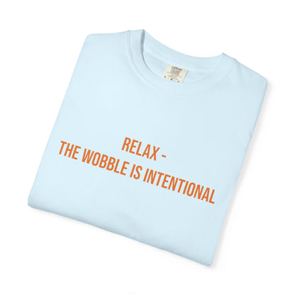 Relax The Wobble Is Intentional T-shirt | CP Awareness Tee