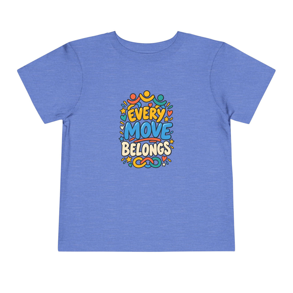 Toddler Tee — "Every Move Belongs" Inclusive Movement | Cerebral Palsy & Disability Pride Shirt