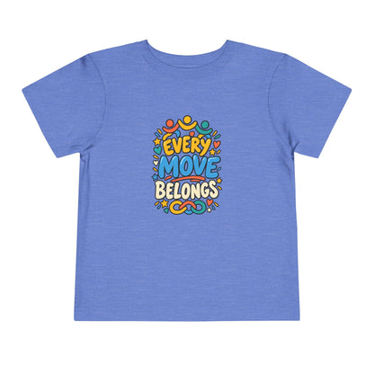 Toddler Tee — "Every Move Belongs" Inclusive Movement | Cerebral Palsy & Disability Pride Shirt