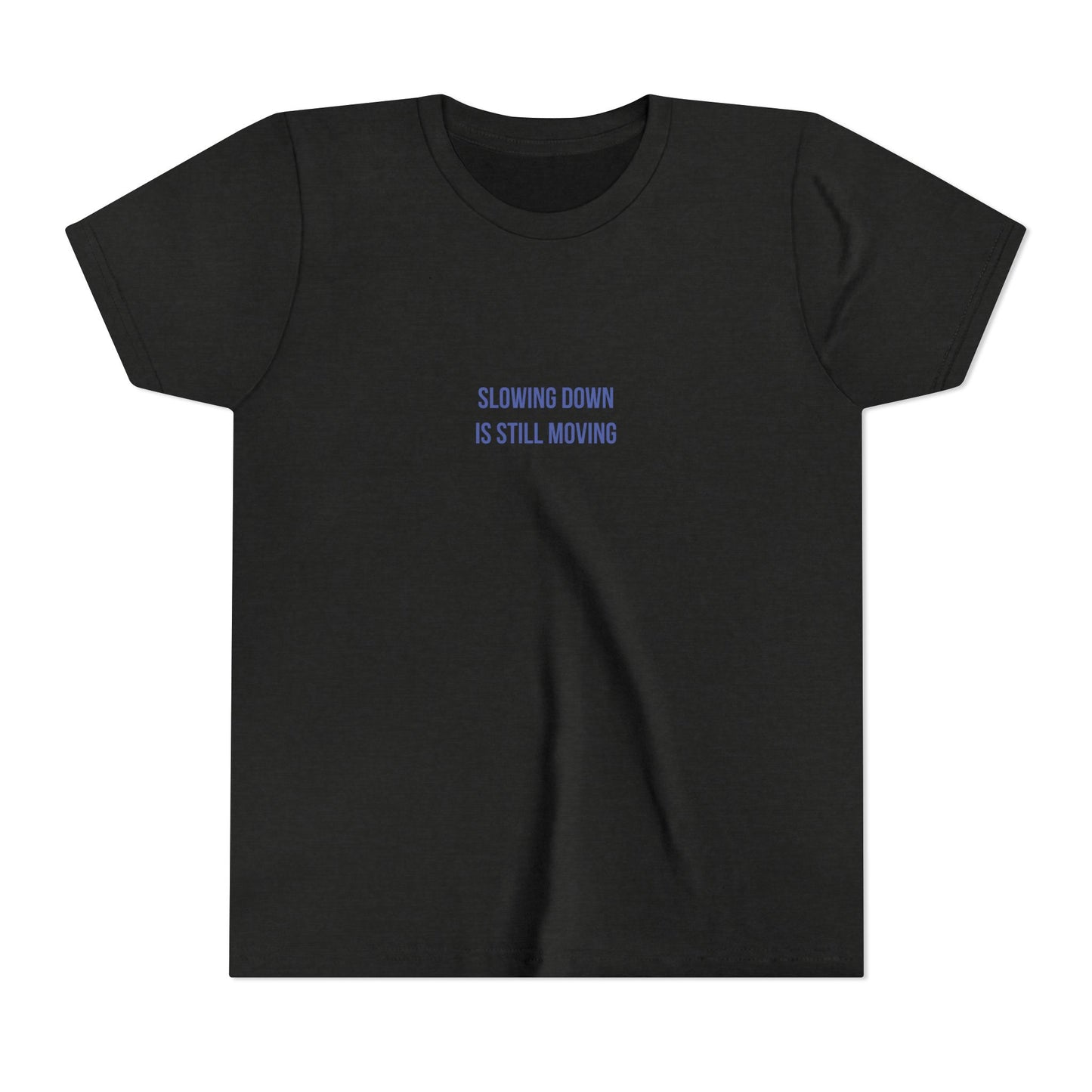 Slowing Down Youth Tee – Uplifted By Design