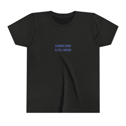 Slowing Down Youth Tee – Uplifted By Design