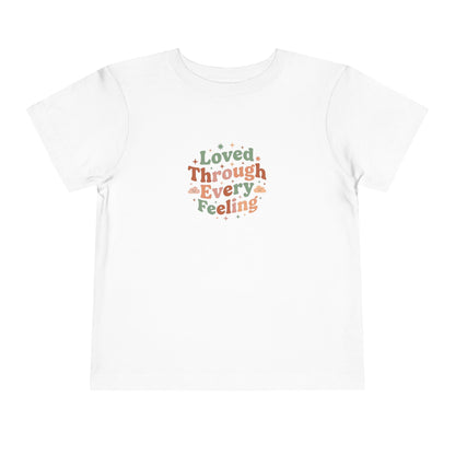 Loved Through Every Feeling Toddler Shirt | Emotional Wellness Sticker Badge Kids Tee