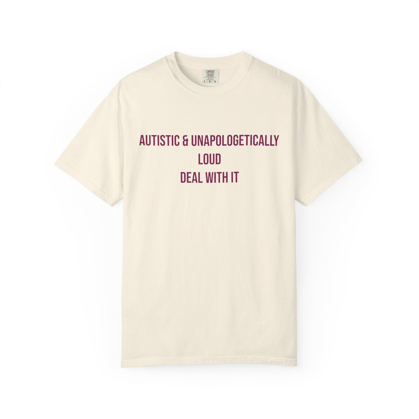Autistic and Unapologetically Loud Deal With It Empowerment T-shirt | Autism Awareness Streetwear Tee