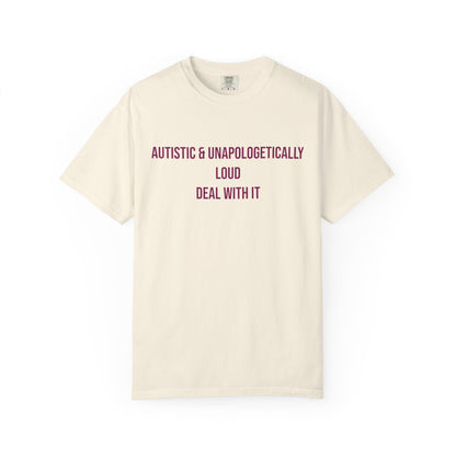 Autistic and Unapologetically Loud Deal With It Empowerment T-shirt | Autism Awareness Streetwear Tee