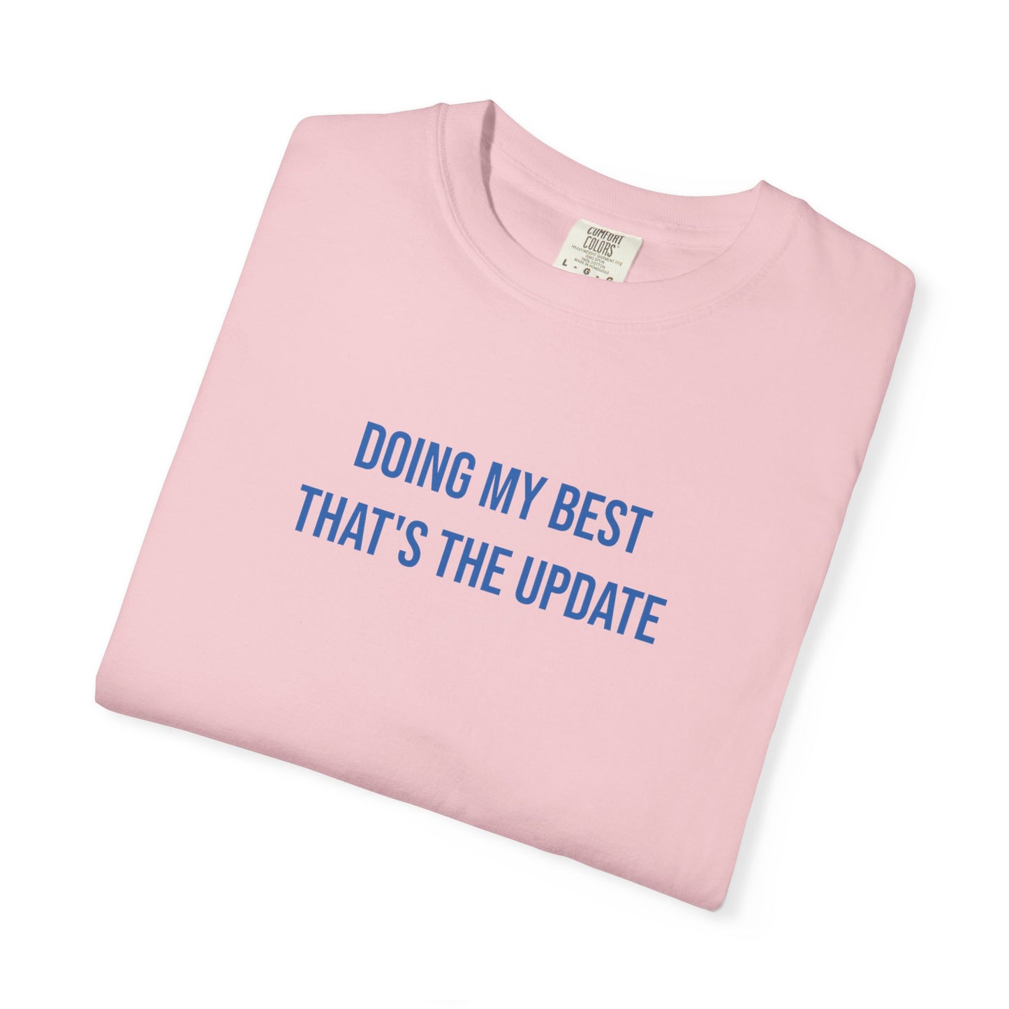 Doing My Best Thats The Update T-shirt | Mental Health Tee