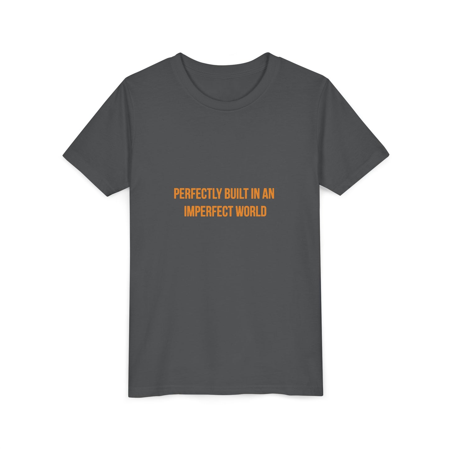 "Perfectly Built in an Imperfect World" Cerebral Palsy Awareness Youth Tee