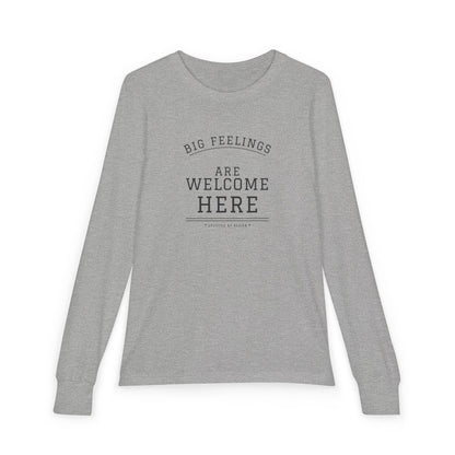 'Big Feelings Are Welcome Here' Youth Long-Sleeve Tee | Uplifted By Design™