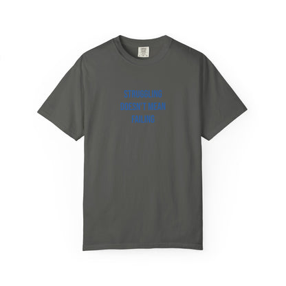 Struggling Doesnt Mean Failing T-shirt | Mental Health Tee