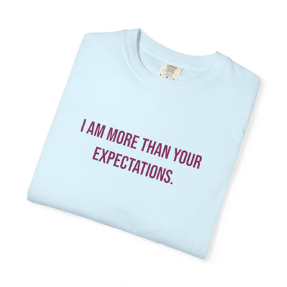 I Am More Than Your Expectations T-shirt | Awareness Tee