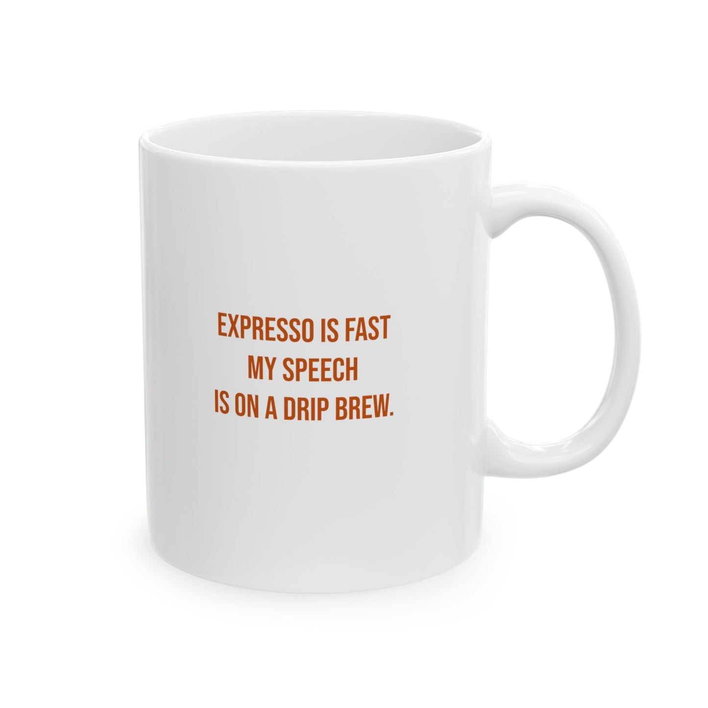 Expresso Is Fast My Speech Is On A Drip Brew Mug | CP Awareness | Uplifted By Design