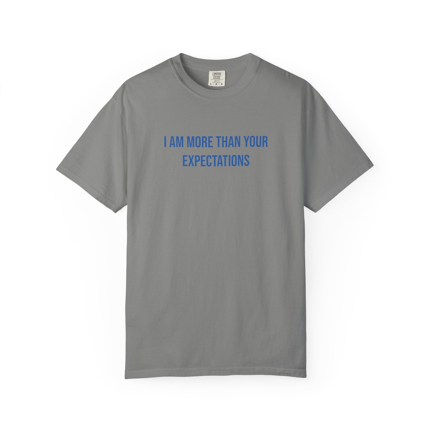I Am More Than Your Expectations T-shirt | Mental Health Tee