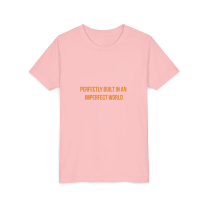 "Perfectly Built in an Imperfect World" Cerebral Palsy Awareness Youth Tee