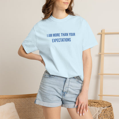 I Am More Than Your Expectations T-shirt | Mental Health Tee